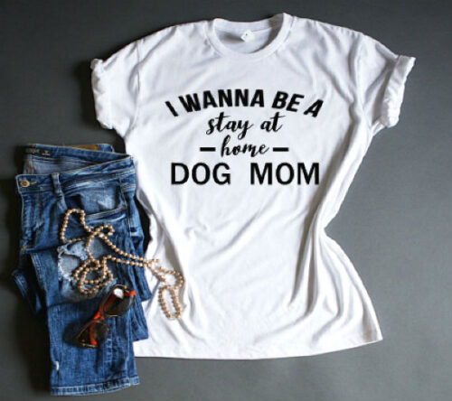 I just want to be stay at home dog mom t-shirt white