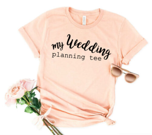 my wedding planning t-shirt peach