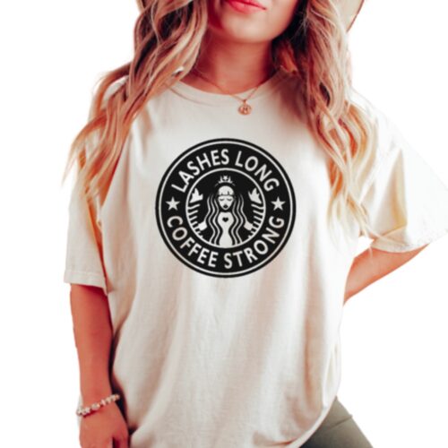 Lashes Long Coffee Strong T-Shirt Sand