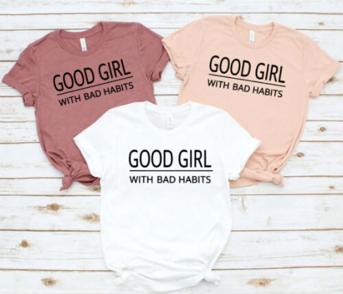 Good Girl With Bad Habits T-Shirt white peach mauve