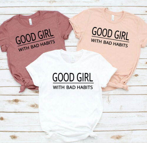 Good Girl With Bad Habits T-Shirt white peach mauve