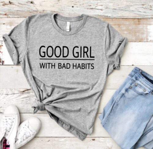 good girl with bad habits t-shirt gray