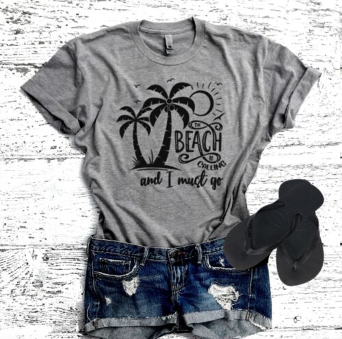 the beach is calling t-shirt gray