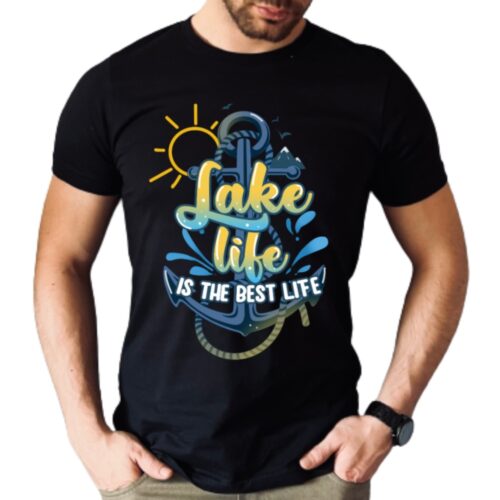 Lake Life Is The Best Life t-shirt black