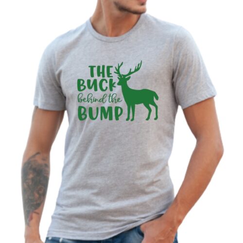 The Buck Behind The Bump Men's T-Shirt