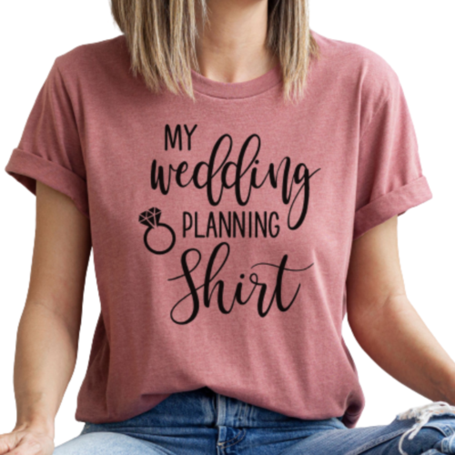 My Wedding Planning Shirt