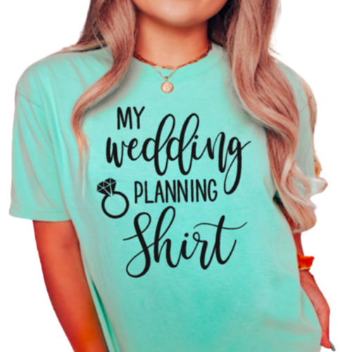 My Wedding Planning Shirt