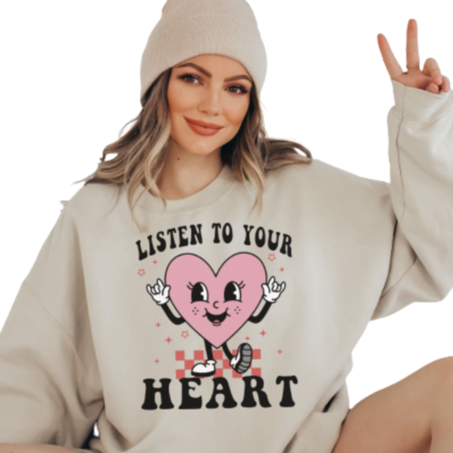 Listen To Your Heart Sweatshirt