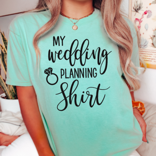 My Wedding Planning Shirt