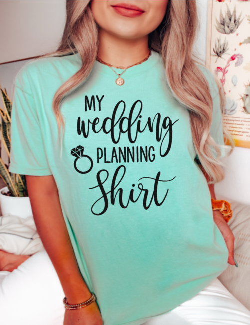 My Wedding Planning Shirt