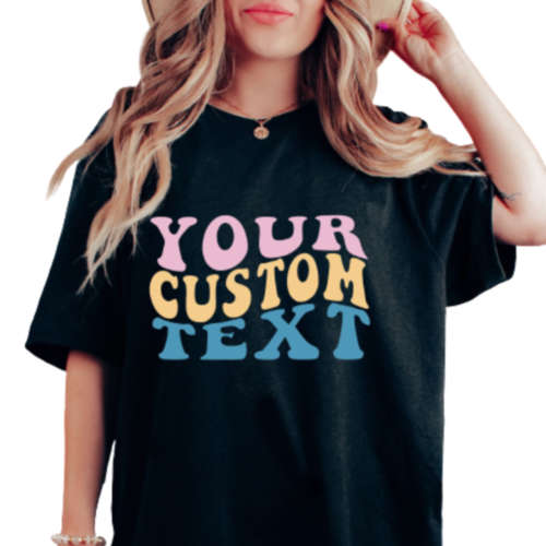 Your Custom Wavy Text T-Shirt