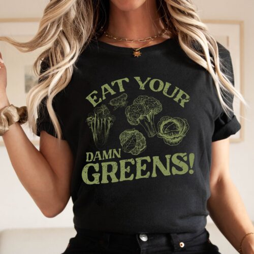 Eat Your Damn Greens black shirt