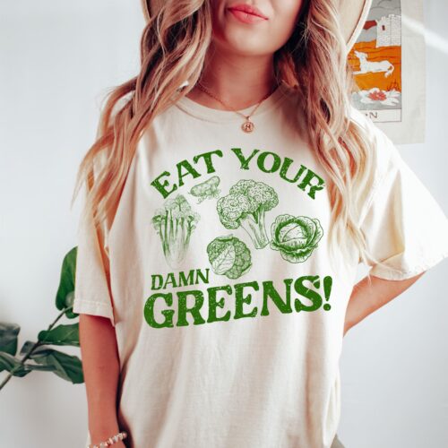 Eat Your Damn Greens sand shirt