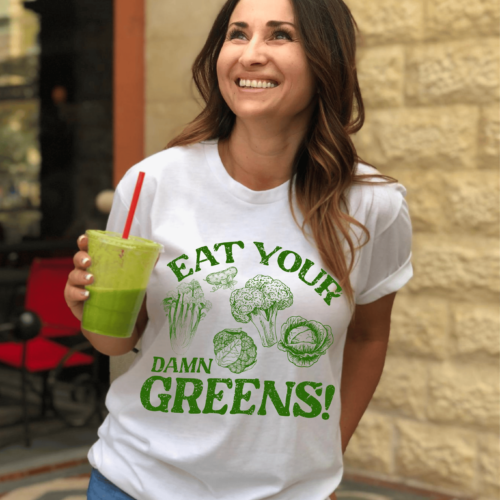 Eat Your Damn Greens white shirt